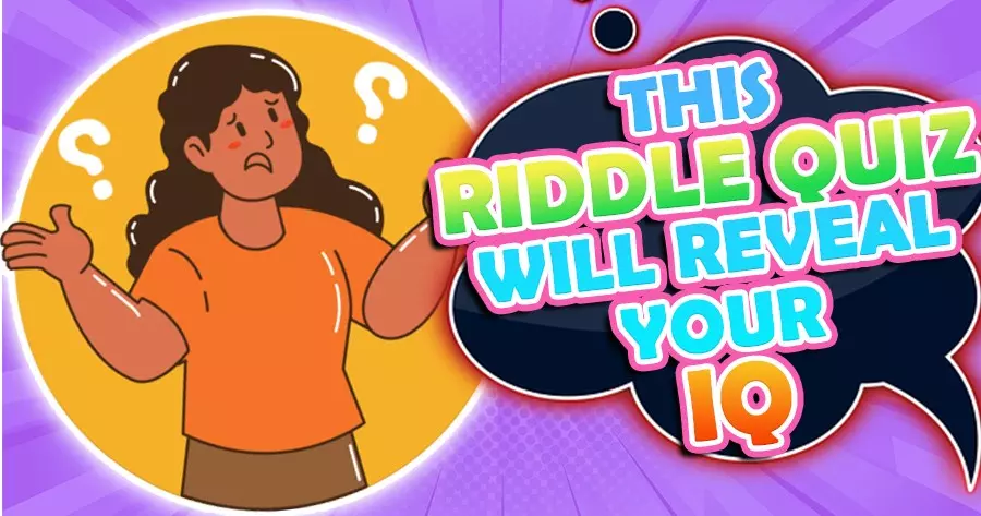 This Riddles Quiz Will Reveal Your IQ With 100% Accuracy!