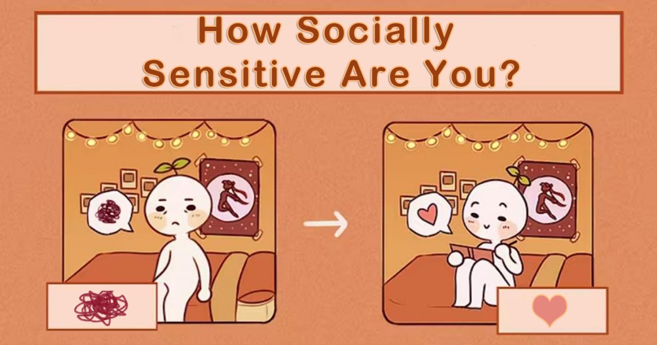 How Socially Sensitive Are You?