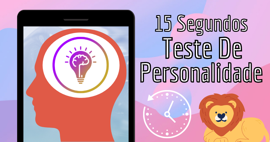 Tente Este Teste De Personalidade De 15 Segundos | 100% De Precis&atilde;o
