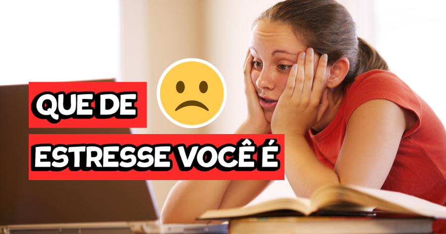 Teste de Estresse | Que % De Estresse Voc&ecirc; &eacute;?