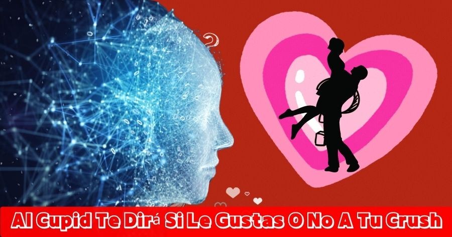 Al Cupid Te Dir&aacute; Si Le Gustas O No A Tu Crush