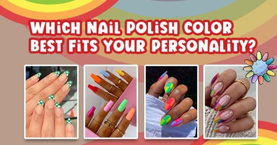 Pick A Nail Color To Find Out What Kind Of Women You Are! 💅