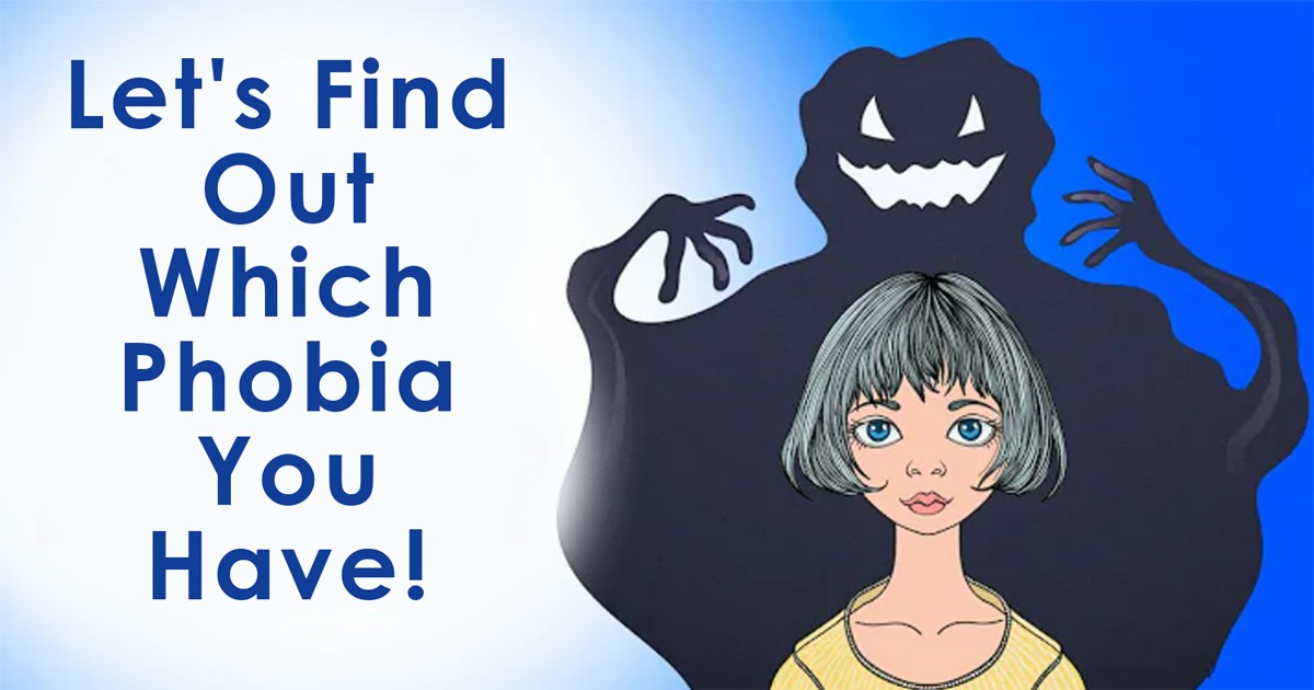 Let's Find Out Which Phobia You Have!