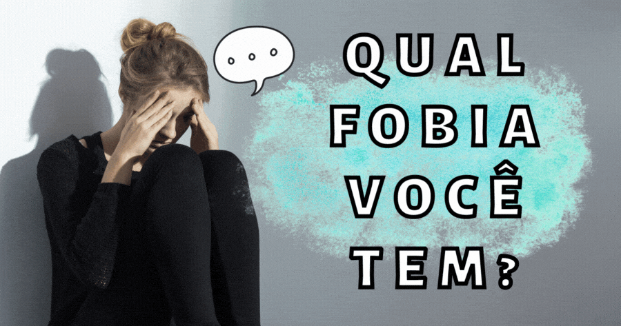 Qual Fobia Voc&ecirc; Tem?