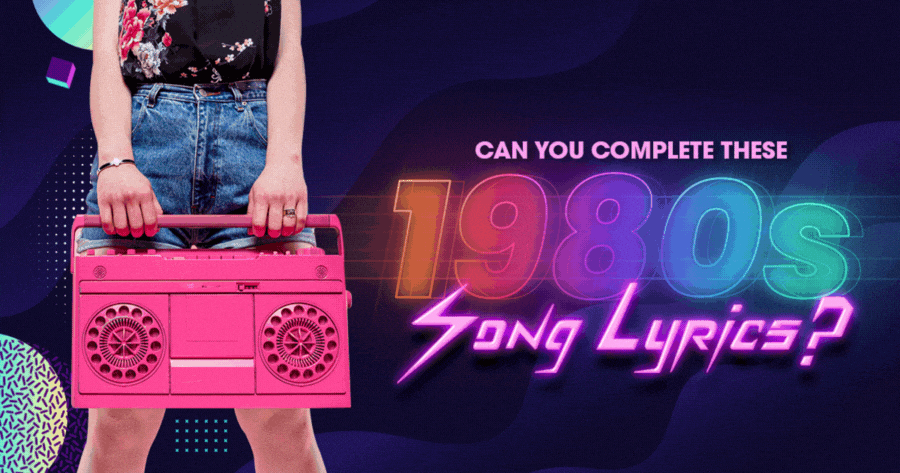 Voc&ecirc; consegue completar essas ic&ocirc;nicas letras de m&uacute;sicas dos anos 80?