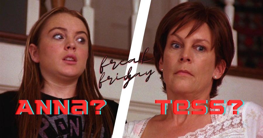 Are You More Like Anna Or Tess From Freaky Friday?