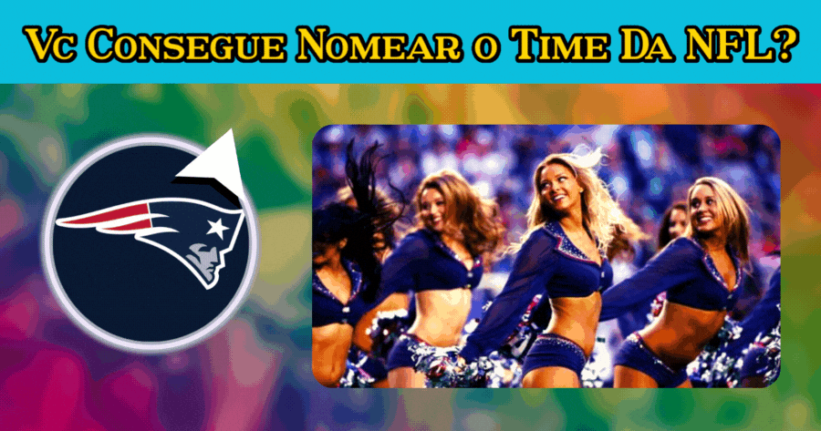 Voc&ecirc; Consegue Nomear o Time Da NFL a Partir De Uma Foto Da L&iacute;der De Torcida?