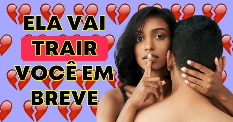 &Eacute; Prov&aacute;vel Que Meu Parceiro Me Traia?