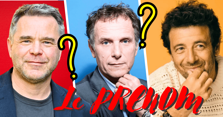 Which Character From &ldquo;Le Pr&eacute;nom&rdquo; Are You?