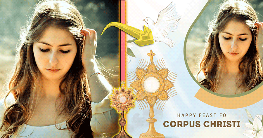 May The Lord Bless The Feast Of Corpus Christi  🕆|Add Your Photo