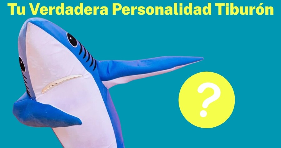 Nada Con Los Tiburones: Descubre Tu Verdadera Personalidad Tibur&oacute;n