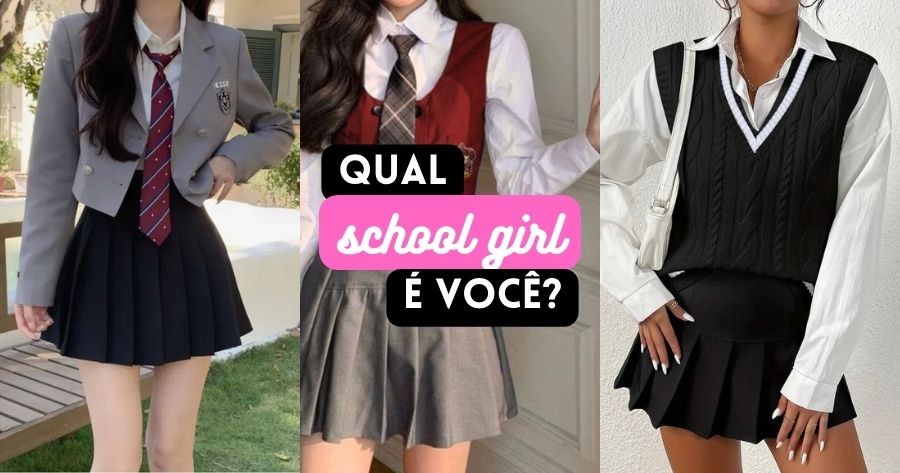 Qual School Girl &Eacute; Voc&ecirc;?