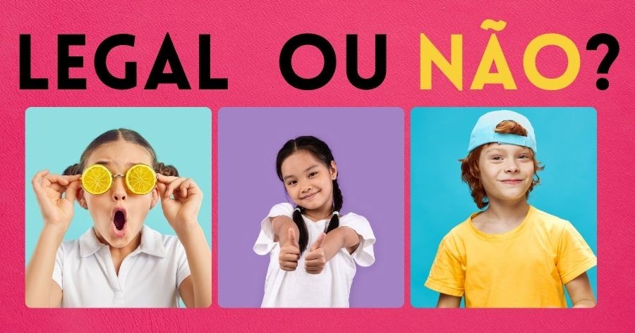 Voc&ecirc; &Eacute; Legal? Clique Para Descobrir!