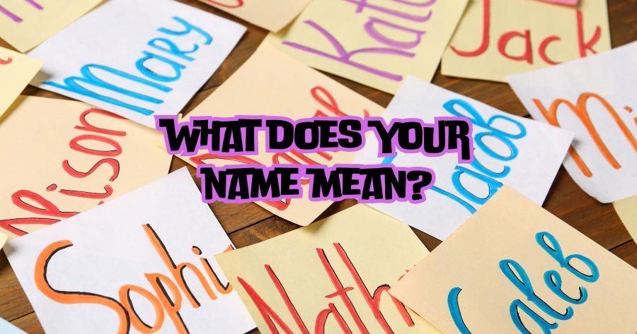 Uncover The Meaning Behind Your Name: A Quiz On Name Meanings