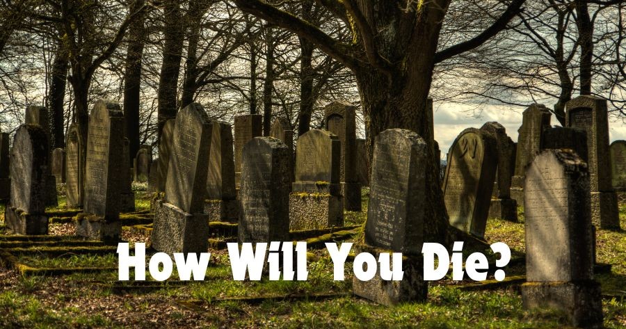 How Will You Die?