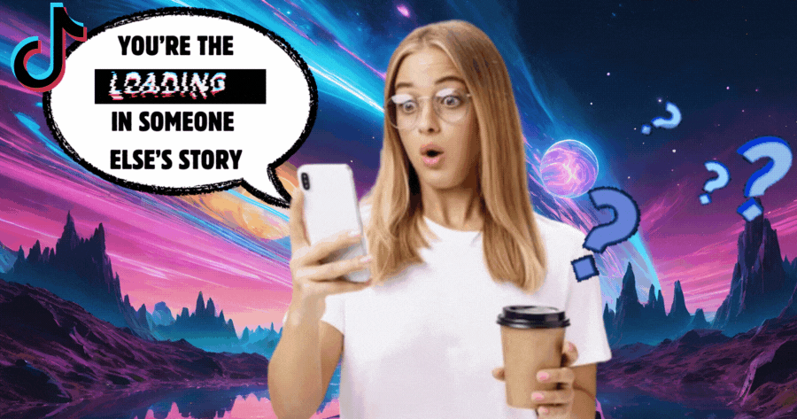 Who Are You In Someone Else's Story? TikTok Will Tell!