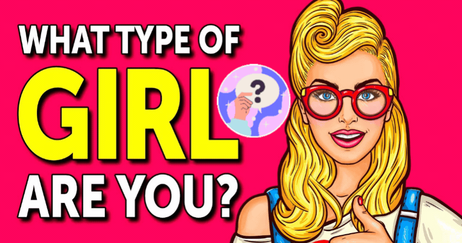 What Girl Type Are You?