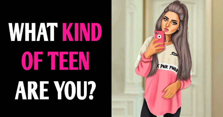 What Kind Of Teen Are You?