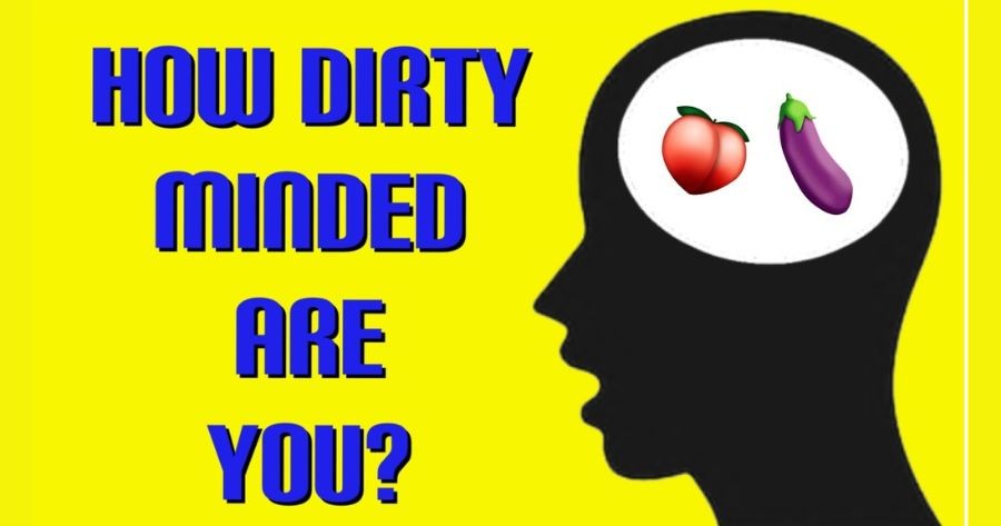 How Dirty Minded Are You?