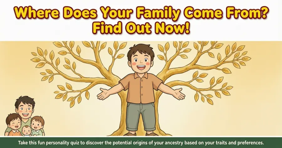 Where Does Your Family Come From? Find Out Now!