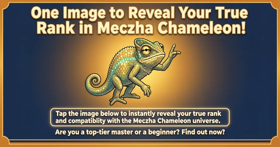 One Image To Reveal Your True Rank In Meccha Chameleon!