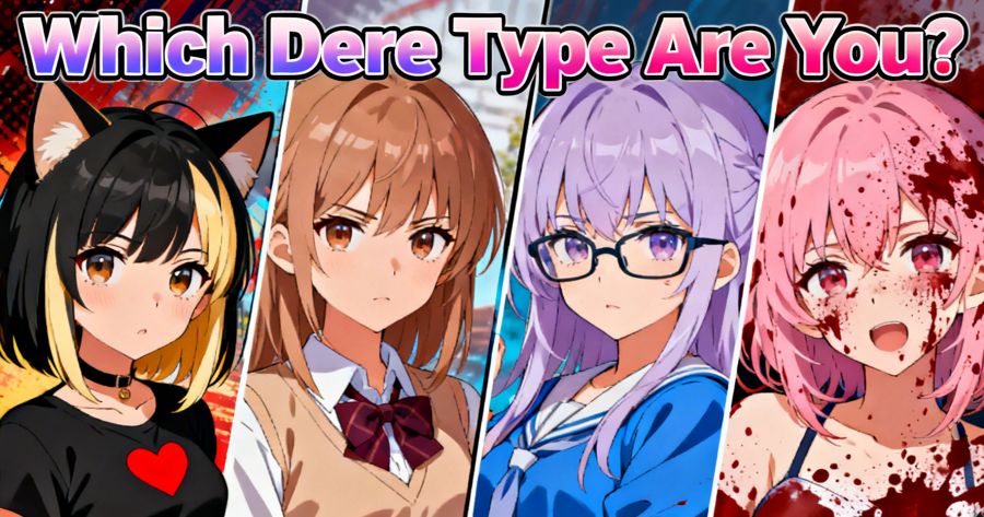 Which Dere Type Are You?