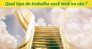 Qual tipo de trabalho voc&ecirc; ter&aacute; no c&eacute;u?