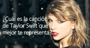 &iquest;Que canci&oacute;n de Taylor Swift te representa?