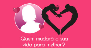 Quem mudar&aacute; a sua vida para melhor?