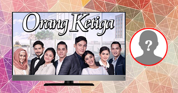Apakah peranmu dalam  sinteron Orang Ketiga?