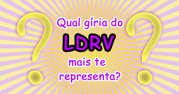 Qual g&iacute;ria do LDRV mais te representa?