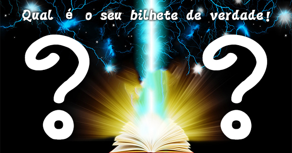 Qual &eacute; o seu bilhete de verdade! 