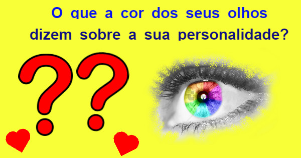 O que a cor dos seus olhos dizem sobre a sua personalidade?
