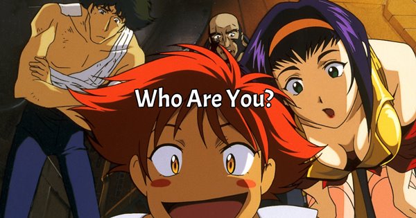 あなたはどのカウボーイビバップのキャラクターですか？