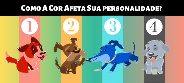 Como A Cor Afeta Sua personalidade? Escolha Um Dos Animais De Estima&ccedil;&atilde;o E Descubra